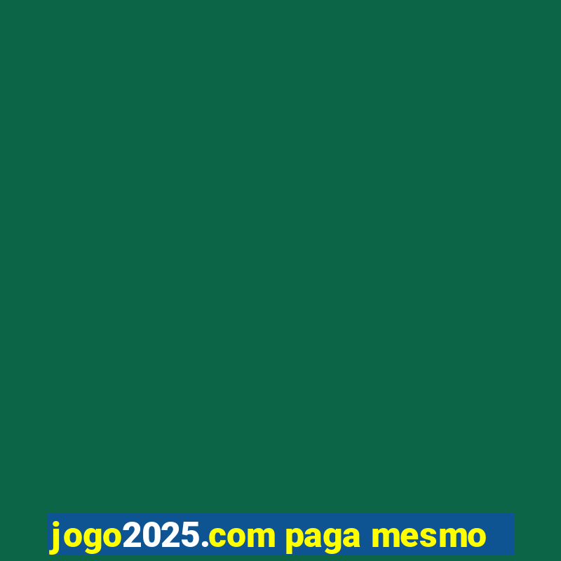 jogo2025.com paga mesmo